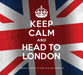 Keep Calm & Head to London