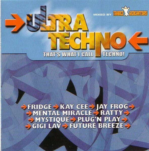 Ultra Techno - That's What I Call Techno!