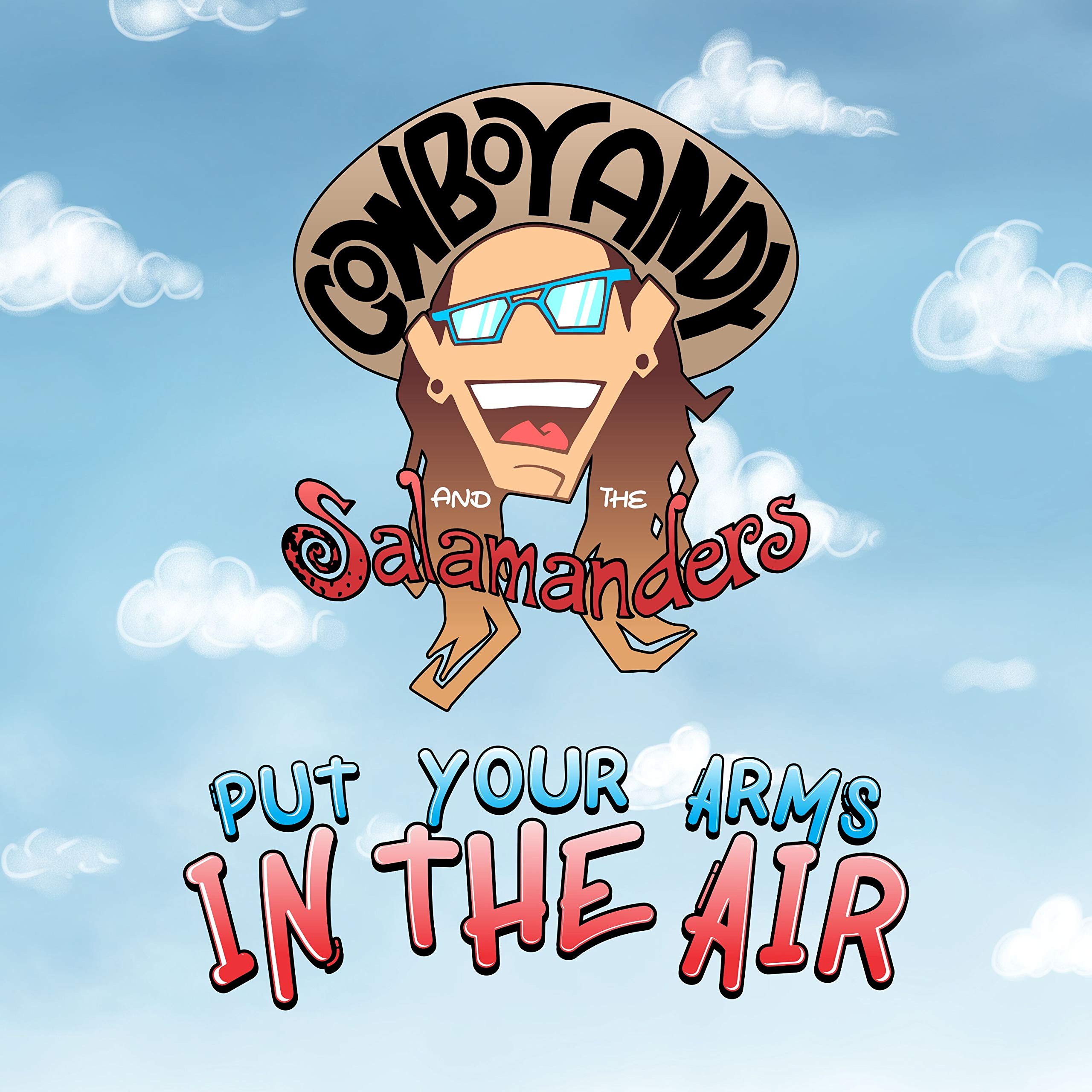 Cowboy Andy & The Salamanders - Put Your Arms In The Air