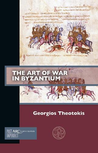 The Art of War in Byzantium (Past Imperfect