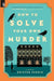 How to Solve Your Own Murder