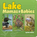 Lake Mamas and Babies