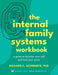 The Internal Family Systems Workbook