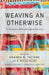 Weaving an Otherwise