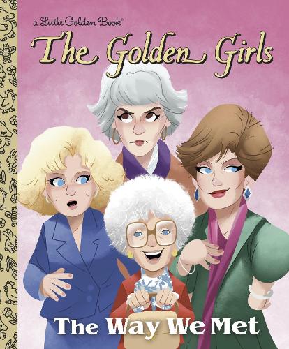The Way We Met (the Golden Girls) (Little Golden Book