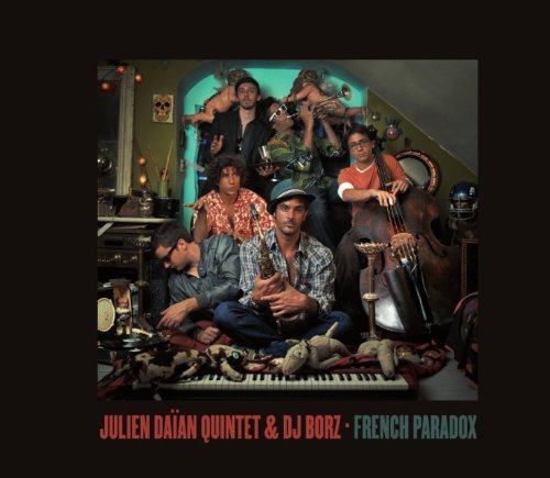 Julien Daïan Quintet & DJ Borz : French Paradox