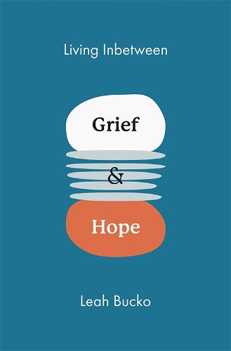 Living Inbetween Grief & Hope