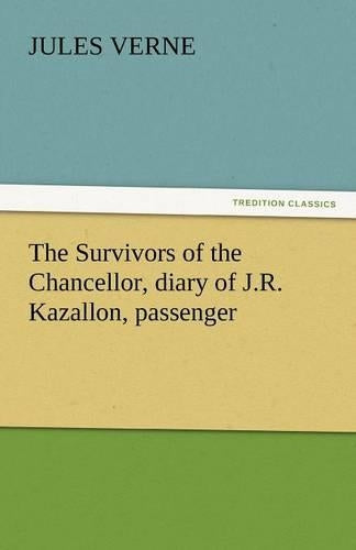 The Survivors of the Chancellor, Diary of J.R. Kazallon, Passenger