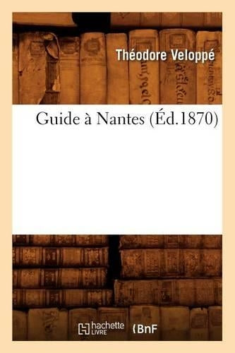 Guide À Nantes (Éd.1870)