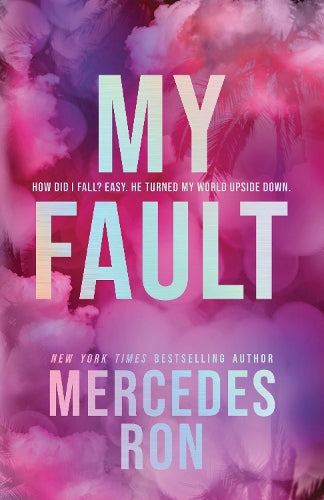 My Fault (Deluxe Edition): The Beloved YA Enemies to Lovers Forbidden Romance (Culpable