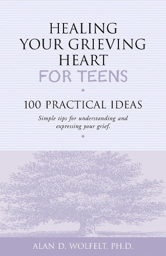 Healing Your Grieving Heart for Teens