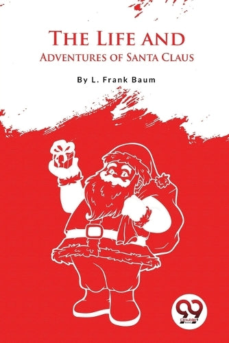 The Life and Adventures of Santa Claus