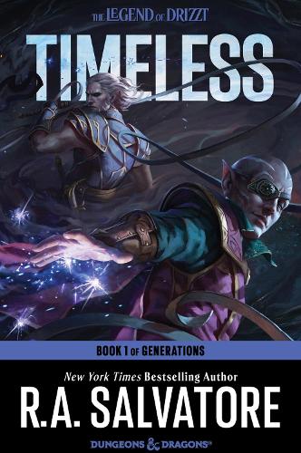 Timeless: An epic fantasy adventure featuring Drizzt Do'Urden and a prelude to the modern-day Forgotten Realms.: 1 (Generations, 1