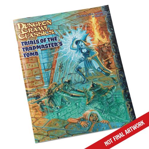 Dungeon Crawl Classics #106: Trials of the Trapmaster’s Tomb (DCC DUNGEON CRAWL CLASSICS