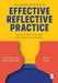 Your Essential Guide to Effective Reflective Practice