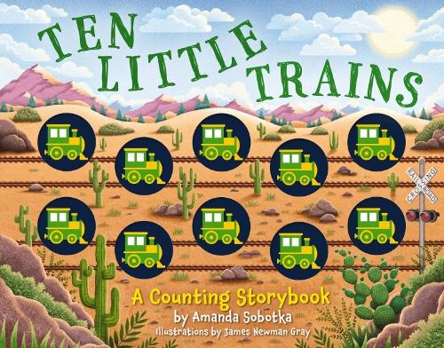 Ten Little Trains: A Counting Storybook (Magical Counting Storybooks