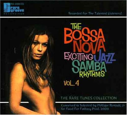 The Bossa Nova: Exciting Jazz Samba Rhythms, Vol. 4