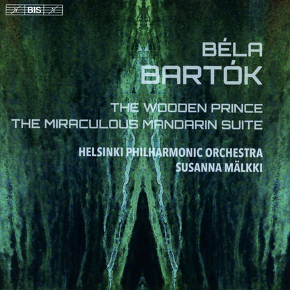 Béla Bartók: The Wooden Prince/The Miraculous Mandarin Suite