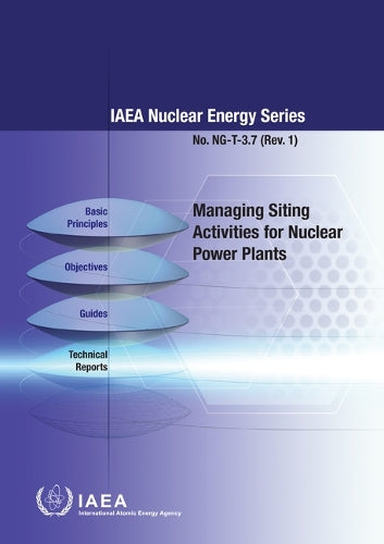 Managing Siting Activities for Nuclear Power Plants (IAEA Nuclear Energy Series