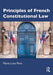 Principles of French Constitutional Law