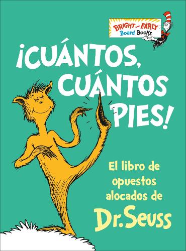 ¡Cuántos, Cuántos Pies! (the Foot Book): El Libro de Opuestos Alocados de Dr. Seuss (Bright & Early Board Books(tm