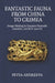 Fantastic Fauna from China to Crimea