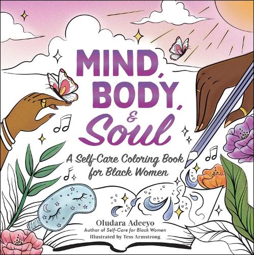 Mind, Body, & Soul: A Self-Care Coloring Book for Black Women (Self Care for Black Women