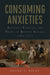 Consuming Anxieties
