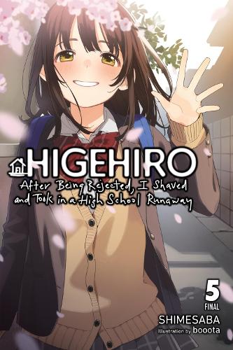 Higehiro: After Being Rejected, I Shaved and Took in a High School Runaway, Vol. 5 (light novel) (Higehiro: After Being Rejected, I Shaved and Took in a High School Runaway (Light Novel