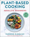 Plant-Based Cooking for Absolute Beginners