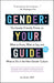 Gender: Your Guide, 2nd Edition