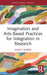 Imagination and Arts-Based Practices for Integration in Research