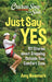 Chicken Soup for the Soul: Just Say Yes