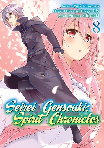 Seirei Gensouki: Spirit Chronicles (Manga): Volume 8 (SEIREI GENSOUKI SPIRIT CHRONICLES GN