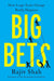 Big Bets