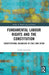 Fundamental Labour Rights and the Constitution