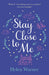 Stay Close to Me