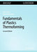 Fundamentals of Plastics Thermoforming