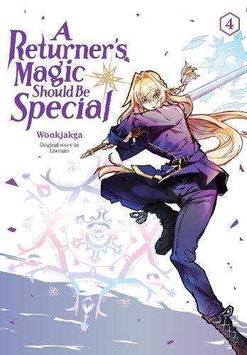 A Returner's Magic Should Be Special, Vol. 4: Volume 4 (RETURNERS MAGIC SHOULD BE SPECIAL GN