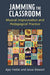 Jamming the Classroom
