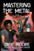 Mastering the Metal