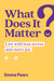 What Does It Matter?
