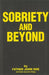 Sobriety and Beyond