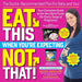 Eat This, Not That! When You're Expecting