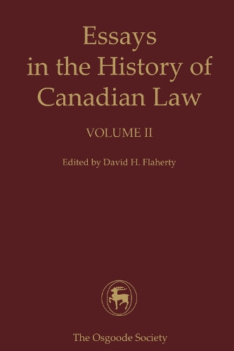 IIEssays in the History of Canadian Law, Volume II
