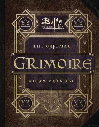 Buffy the Vampire Slayer: The Official Grimoire