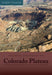 Geological Evolution of the Colorado Plateau of Eastern Utah and Western Colorado