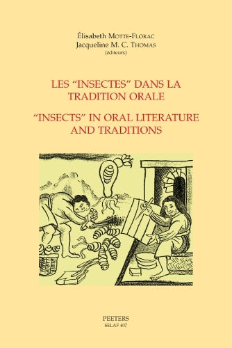 Les "insectes" dans la tradition orale - "Insects" in Oral Literature and Traditions