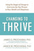 Changing to Thrive
