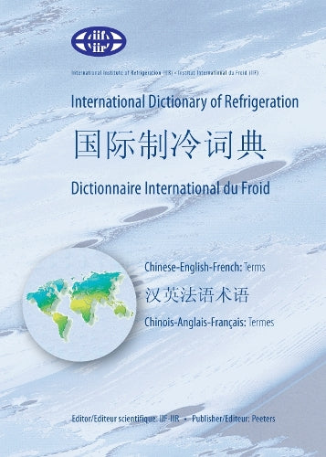 International Dictionary of Refrigeration - International Chinese Dictionary of Refrigeration - Dictionnaire International du Froid